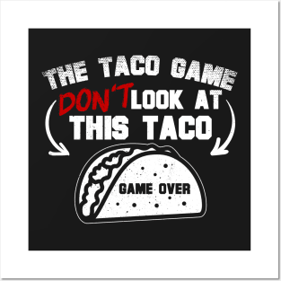 The Taco Game Don't Look At This Taco Posters and Art
